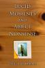 Lucid Moments and Abject Nonsense