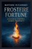 Frostfire Fortune