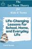 Life-Changing Lessons for School Home and Everyday Life