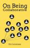 On Being Collaborative