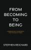 From Becoming to Being
