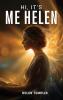Hi It's Me Helen