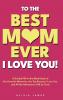 To The Best Mom Ever