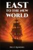 East to The New World