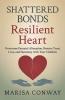 Shattered Bonds Resilient Heart