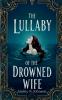 The Lullaby of the Drowned Wife
