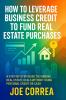 How to Leverage Business Credit to Fund Real Estate Purchases