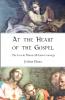 At the Heart of the Gospel