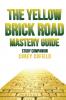 The Yellow Brick Road Mastery Guide