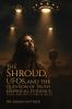 The Shroud UFOS and The Question of Truth