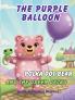 The Purple Balloon Polka Dot Bear and The Green Gecko