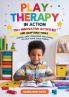 Play Therapy In Action 110+ Innovative Activities and Adaptable Tools