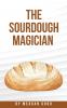 The Sourdough Magician