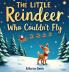 The Little Reindeer Who Couldn't Fly