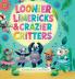 Loonier Limericks & Crazier Critters