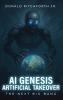 AI GENESIS  ARTIFICIAL TAKEOVER