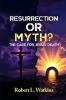RESURRECTION OR MYTH?