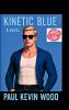 Kinetic Blue a novel