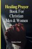 Healing Prayer Book For Christian  Men & Women