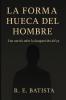 La forma hueca del hombre