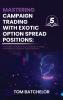 Mastering Campaign Trading with Exotic Option Spreads