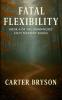 Fatal Flexibility
