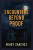 Encounters beyond Proof