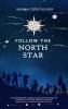 FOLLOW THE  NORTH STAR