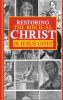 Restoring the Biblical Christ