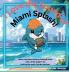 I Love the Sound of Miami Splash!