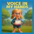 VOICE IN MY HANDS