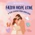 FAITH HOPE LOVE      A Bible COLORING BIBLE VERSE BOOK