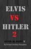 Elvis vs Hitler 2