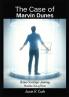 The Case of Marvin Dunes- Brian Crossley's Journey Novella One of Three