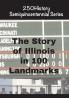 The Story of Illinois In 100 Landmarks