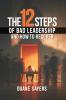 The 12 Steps of Bad Leadership And How to Recover
