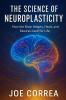 The Science of Neuroplasticity
