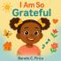 I AM SO GRATEFUL