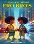 The Adventures of FRO BRO'S