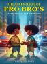 The Adventures of FRO BRO'S