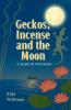 Geckos Incense and the Moon