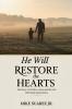 He Will Restore The Hearts