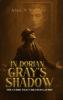 In Dorian Gray's Shadow
