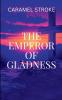THE EMPEROR OF GLADNESS