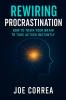 Rewiring Procrastination