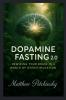 Dopamine Fasting 2.0