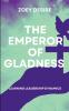 THE EMPEROR OF GLADNESS