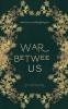 The War Between Us