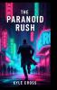 The Paranoid Rush
