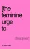 the feminine urge to disappear